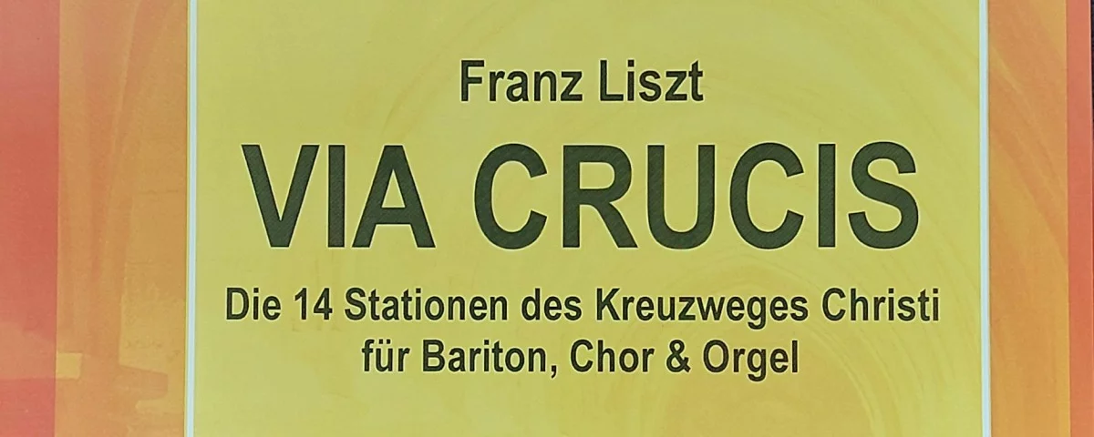 "VIA CRUCIS“ von Franz Liszt